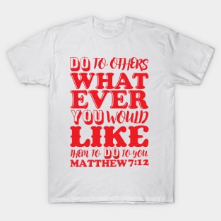 Matthew 7:12 T-Shirt